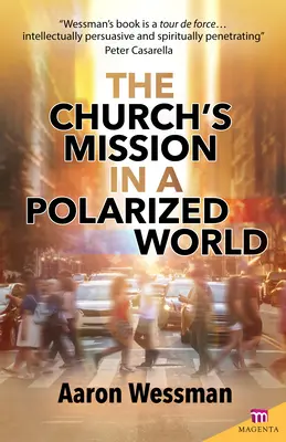 Misiunea Bisericii într-o lume polarizată - Church's Mission in a Polarized World