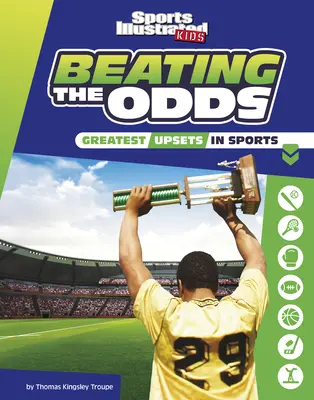 Depășirea șanselor: Cele mai mari răsturnări de situație din sport - Beating the Odds: The Greatest Upsets in Sports