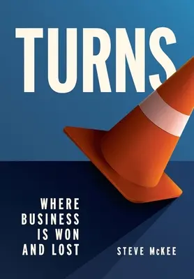 Turnuri: Unde se câștigă și se pierd afacerile - Turns: Where Business Is Won and Lost