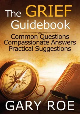 Ghidul durerii: Întrebări comune, răspunsuri pline de compasiune, sugestii practice (Large Print) - The Grief Guidebook: Common Questions, Compassionate Answers, Practical Suggestions (Large Print)