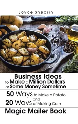 Idei de afaceri pentru a face un milion de dolari sau ceva bani cândva - Business Ideas to Make a Million Dollars or Some Money Sometime
