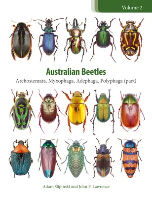 Australian Beetles: Archostemata, Myxophaga, Adephaga, Polyphaga (parțial) - Australian Beetles: Archostemata, Myxophaga, Adephaga, Polyphaga (Part)