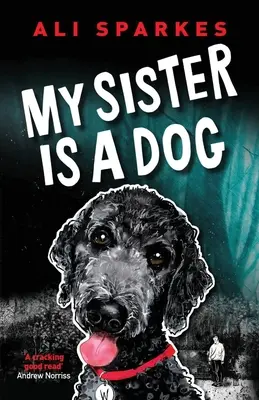Sora mea este un câine - My Sister is a Dog