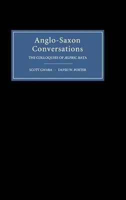 Conversații anglo-saxone: Colocviile lui Aelfric Bata - Anglo-Saxon Conversations: The Colloquies of Aelfric Bata