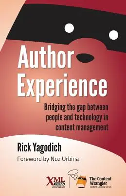 Experiența autorului: Reducerea decalajului dintre oameni și tehnologie în gestionarea conținutului - Author Experience: Bridging the gap between people and technology in content management
