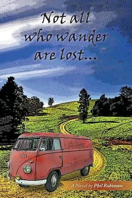 Nu toți cei care rătăcesc sunt pierduți... - Not All Who Wander Are Lost...