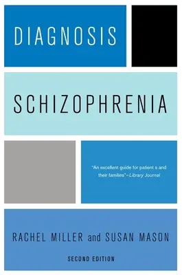 Diagnosticarea: Schizofrenia: O resursă cuprinzătoare pentru consumatori, familii și profesioniști ajutători, ediția a doua - Diagnosis: Schizophrenia: A Comprehensive Resource for Consumers, Families, and Helping Professionals, Second Edition