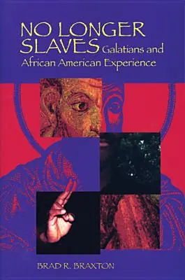 Nu mai suntem sclavi: Galateni și experiența afro-americană - No Longer Slaves: Galatians and African American Experience