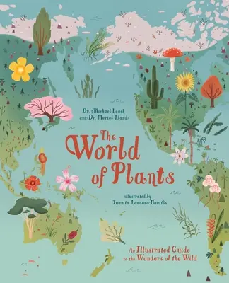 Lumea plantelor: Un ghid ilustrat al minunilor sălbatice - The World of Plants: An Illustrated Guide to the Wonders of the Wild