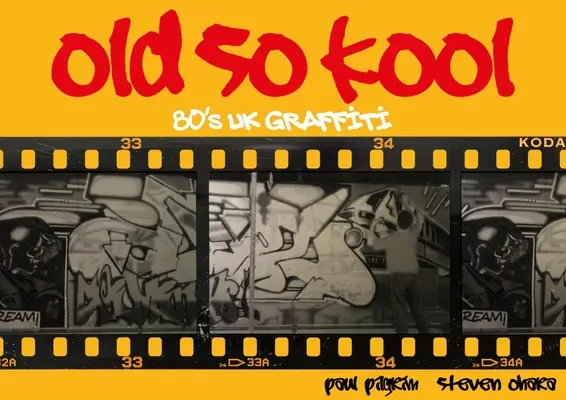 Old So Kool: Graffiti britanic din anii '80 - Old So Kool: 80's UK Graffiti