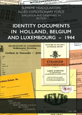 Documente de identitate în Olanda, Belgia și Luxemburg - 1944 - Identity Documents in Holland, Belgium and Luxembourg - 1944