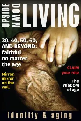 Upside Down Living: Identitate și îmbătrânire - Upside Down Living: Identity and Aging