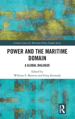 Puterea și domeniul maritim: Un dialog global - Power and the Maritime Domain: A Global Dialogue