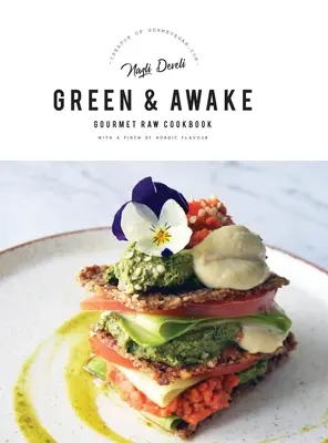 Green and Awake Gourmet Raw: 140 de rețete de alimente vii vibrante (Ediție nouă extinsă și revizuită) - Green and Awake Gourmet Raw: 140 Vibrant Living Food Recipes (Expanded & Revised New Edition)