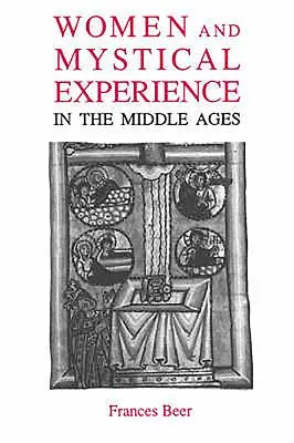 Femeile și experiența mistică în Evul Mediu - Women and Mystical Experience in the Middle Ages
