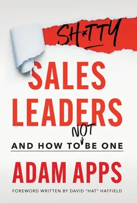 Lideri de vânzări de rahat: Și cum să nu fie unul - Shitty Sales Leaders: And How to Not Be One