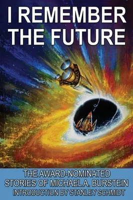 Îmi amintesc viitorul: Poveștile nominalizate ale lui Michael A. Burstein - I Remember the Future: The Award-Nominated Stories of Michael A. Burstein