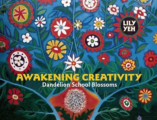 Trezirea creativității: Școala păpădiilor înflorește - Awakening Creativity: Dandelion School Blossoms