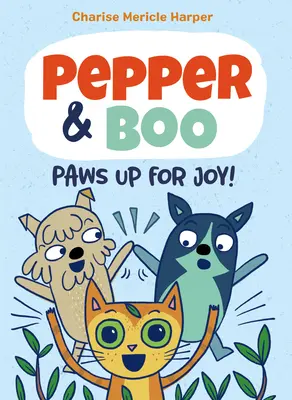 Pepper & Boo: Paws Up for Joy! (un roman grafic) - Pepper & Boo: Paws Up for Joy! (a Graphic Novel)