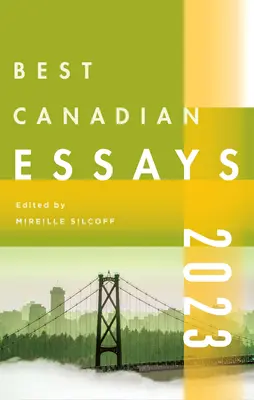 Cele mai bune eseuri canadiene 2023 - Best Canadian Essays 2023