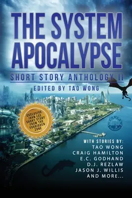 The System Apocalypse Short Story Anthology II: O antologie LitRPG post-apocaliptică fantasy și science fiction - The System Apocalypse Short Story Anthology II: A LitRPG post-apocalyptic fantasy and science fiction anthology