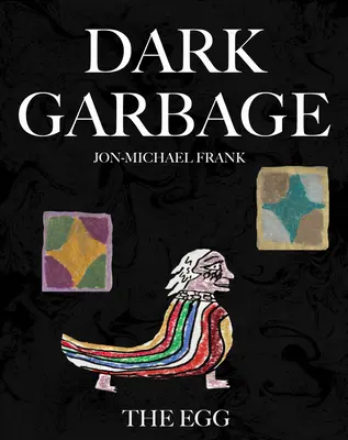 Gunoiul întunecat și oul - Dark Garbage & the Egg