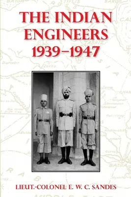 Inginerii indieni, 1939-47 - The Indian Engineers, 1939-47