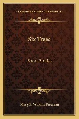 Șase copaci: Povestiri scurte - Six Trees: Short Stories