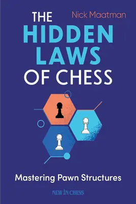 Legile ascunse ale șahului: Stăpânirea structurilor pionilor - The Hidden Laws of Chess: Mastering Pawn Structures