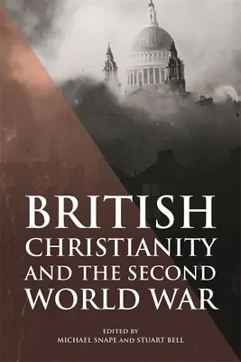 Creștinismul britanic și al doilea război mondial - British Christianity and the Second World War