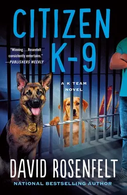 Citizen K-9: Un roman al echipei K - Citizen K-9: A K Team Novel