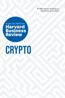 Crypto: Perspectivele de care aveți nevoie de la Harvard Business Review - Crypto: The Insights You Need from Harvard Business Review