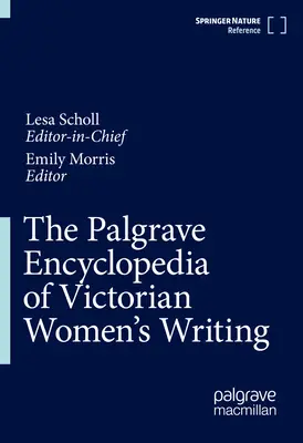 Enciclopedia Palgrave a scrisului feminin victorian - The Palgrave Encyclopedia of Victorian Women's Writing