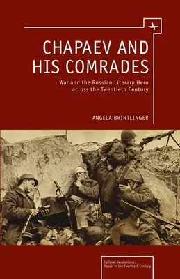 Chapaev și camarazii săi: Războiul și eroul literar rus de-a lungul secolului al XX-lea - Chapaev and His Comrades: War and the Russian Literary Hero Across the Twentieth Century