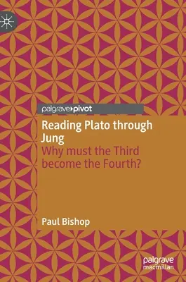 Lectura lui Platon prin Jung: De ce al treilea trebuie să devină al patrulea? - Reading Plato Through Jung: Why Must the Third Become the Fourth?