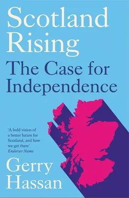 Scotland Rising: Argumentul pentru independență - Scotland Rising: The Case for Independence