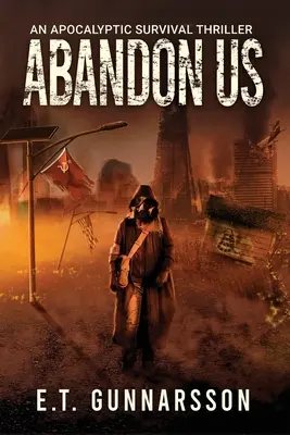 Abandonați-ne: Un thriller apocaliptic de supraviețuire - Abandon Us: An Apocalyptic Survival Thriller