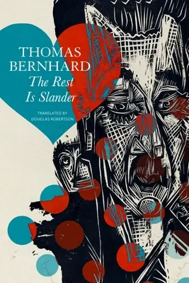 Restul e calomnie: Cinci povestiri - The Rest Is Slander: Five Stories