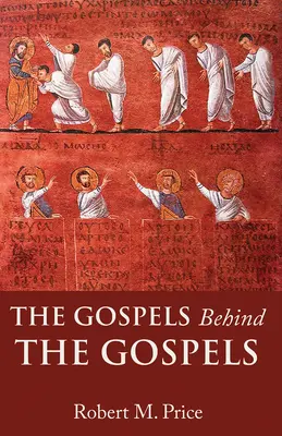 Evangheliile din spatele Evangheliilor - The Gospels Behind the Gospels