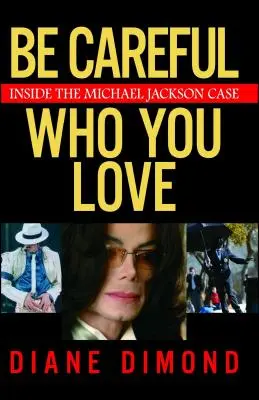Ai grijă pe cine iubești: în interiorul cazului Michael Jackson (Be Careful Who You Love: Inside the Michael Jackson Case) - Be Careful Who You Love: Inside the Michael Jackson Case