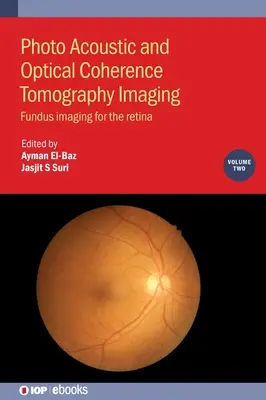 Imagistica prin tomografie fotoacustică și cu coerență optică, volumul 2 - Photo Acoustic and Optical Coherence Tomography Imaging, Volume 2