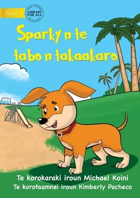 Sparky la locul de joacă - Sparky n te tabo n takaakaro (Te Kiribati) - Sparky at the Playground - Sparky n te tabo n takaakaro (Te Kiribati)