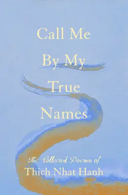 Call Me by My True Names: Colecția de poezii - Call Me by My True Names: The Collected Poems