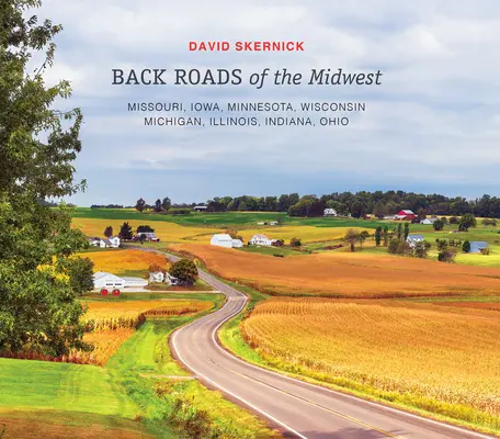 Drumuri lăturalnice din Midwest: Missouri, Iowa, Minnesota, Wisconsin, Michigan, Illinois, Indiana, Ohio - Back Roads of the Midwest: Missouri, Iowa, Minnesota, Wisconsin, Michigan, Illinois, Indiana, Ohio