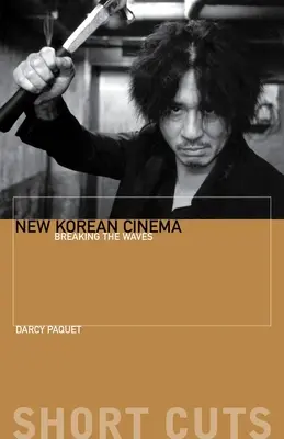 Noul cinema coreean: Breaking the Waves - New Korean Cinema: Breaking the Waves