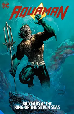 Aquaman: 80 Years of the King of the Seven Seas ediția de lux - Aquaman: 80 Years of the King of the Seven Seas the Deluxe Edition