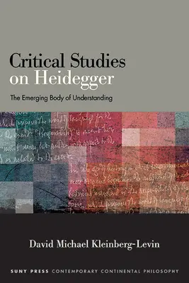 Studii critice asupra lui Heidegger: The Emerging Body of Understanding - Critical Studies on Heidegger: The Emerging Body of Understanding