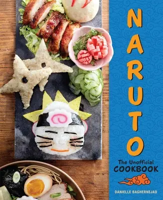 Naruto: Cartea de bucate neoficială - Naruto: The Unofficial Cookbook