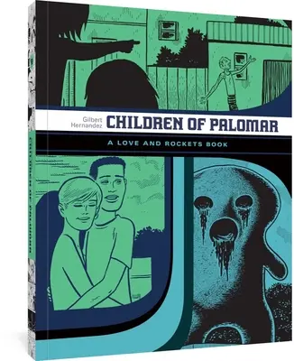 Copiii din Palomar și alte povești: O carte despre dragoste și rachete - Children of Palomar and Other Tales: A Love and Rockets Book
