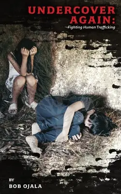 UNDERCOVER AGAIN - Combaterea traficului de persoane - UNDERCOVER AGAIN - Fighting Human Trafficking